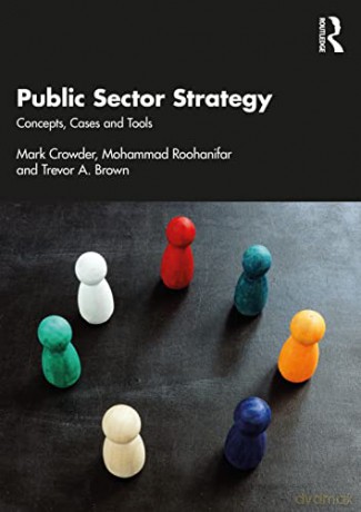 Public Sector Strategy: Concepts, Cases and Tools - Mark Crowder [KSIĄŻKA]