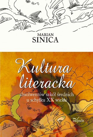 Kultura literacka absolwentów szkół średnich u schyłku XX wieku [KSIĄŻKA]