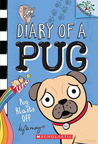 Pug Blasts Off (Diary of a Pug: Scholastic Branches, 1) - Kyla May [KSIĄŻKA]