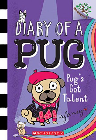 Pug's Got Talent: A Branches Book (Diary of a Pug #4): Volume 4 - Kyla May [KSIĄŻKA]