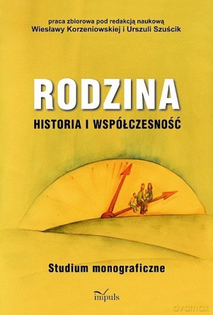 Rodzina Historia i współczesność [KSIĄŻKA]