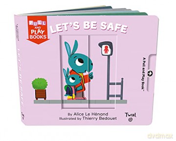 Pull and Play Books: Let's Be Safe - Alice Le Henand [KSIĄŻKA]