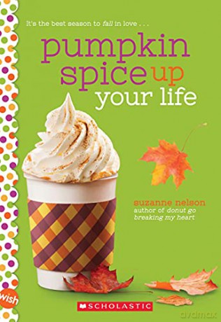 Pumpkin Spice Up Your Life: A Wish Novel - Suzanne Nelson [KSIĄŻKA]