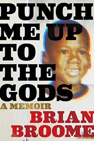 Punch Me Up to the Gods: A Memoir - Brian Broome [KSIĄŻKA]