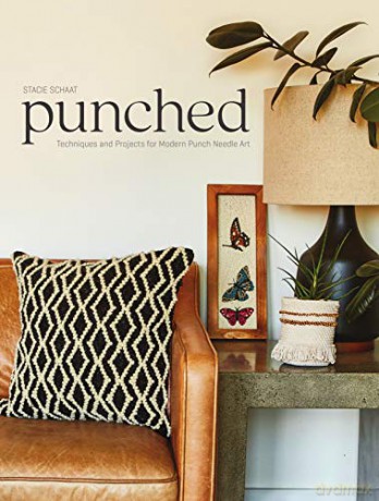 Punched: Techniques and Projects for Modern Punch Needle Art - Stacie Schaat [KSIĄŻKA]