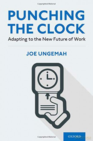 Punching the Clock: Adapting to the New Future of Work - Joe Ungemah [KSIĄŻKA]