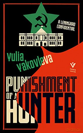 Punishment of a Hunter: A Leningrad Confidential - Yulia Yakovleva [KSIĄŻKA]