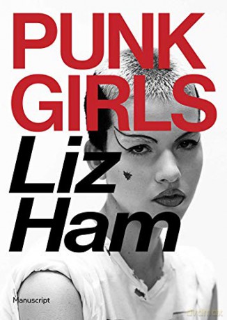 Punk Girls - Liz Ham [KSIĄŻKA]