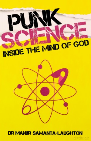 Punk Science - Inside the Mind of God - Manjir Samanta-Laughton [KSIĄŻKA]