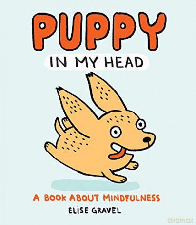 Puppy in My Head: A Book About Mindfulness - Elise Gravel [KSIĄŻKA]