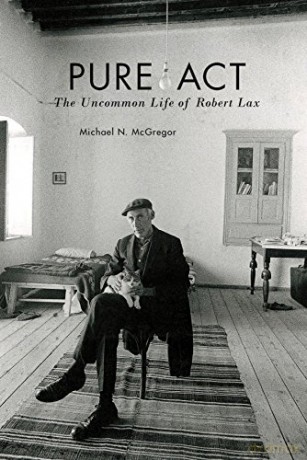 Pure Act: The Uncommon Life of Robert Lax (Catholic Practice in North America) - Michael N. McGregor [KSIĄŻKA]