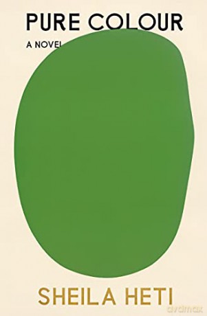 Pure Colour - Sheila Heti [KSIĄŻKA]