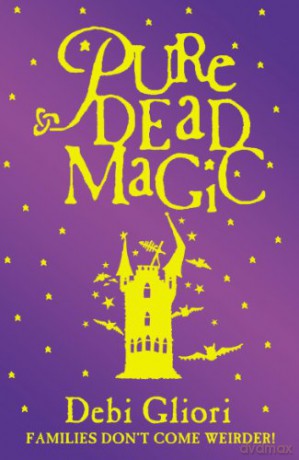 Pure Dead Magic (Pure Dead, 1) - Debi Gliori [KSIĄŻKA]