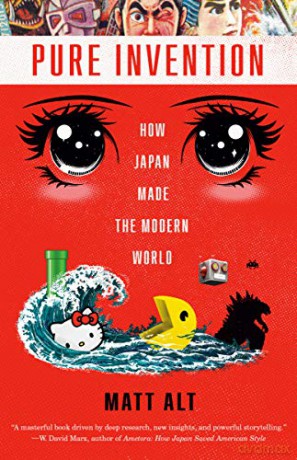Pure Invention: How Japan Made the Modern World [KSIĄŻKA]
