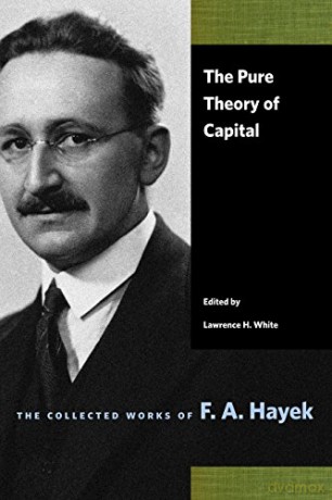 PURE THEORY OF CAPITAL (Collected Works of F.A. Hayek) [KSIĄŻKA]