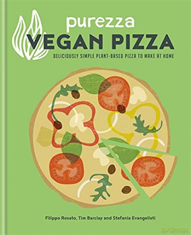 Purezza Vegan Pizza: Deliciously simple plant-based pizza to make at home - Filippo Rosato [KSIĄŻKA]