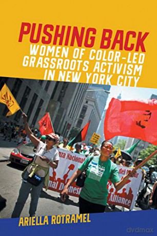Pushing Back: Women of Color-Led Grassroots Activism in New York City (Since 1970: Histories of Contemporary America Ser.) - Ariella Rotramel [KSIĄŻKA]