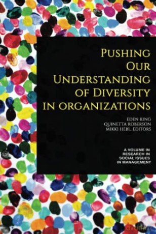 Pushing our Understanding of Diversity in Organizations (Research in Social Issues in Management) - Mikki R. Hebl [KSIĄŻKA]