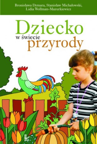 Dziecko w świecie przyrody [KSIĄŻKA]