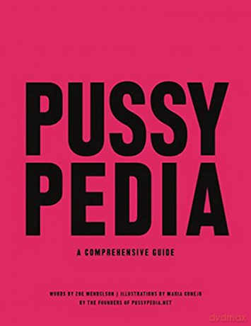 Pussypedia: A Comprehensive Guide - Zoe Mendelson [KSIĄŻKA]