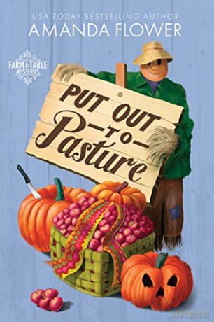Put Out to Pasture: 2 (Farm to Table Mysteries, 2) - Amanda Flower [KSIĄŻKA]