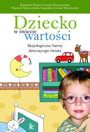 Dziecko w świecie wartości. Tom 1 [KSIĄŻKA]