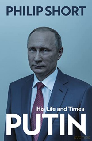 Putin: The explosive and extraordinary new biography of Russia's leader - Philip Short [KSIĄŻKA]