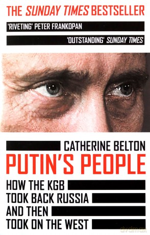 Putin's People: A Times Book of the Year 2021 - The Story of Russia's History and Politics - Catherine Belton [KSIĄŻKA]