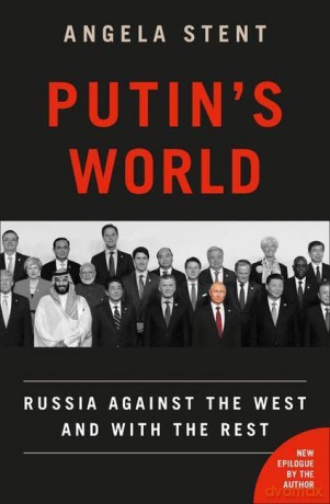 Putin's World: Russia Against the West and with the Rest - Angela Stent [KSIĄŻKA]