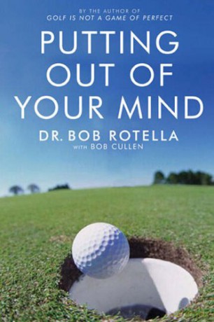Putting Out Of Your Mind - Dr. Bob Rotella [KSIĄŻKA]