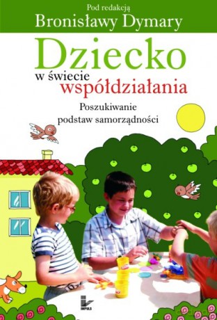 Dziecko w świecie współdziałania. Tom 1 [KSIĄŻKA]