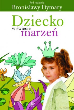 Dziecko w świecie marzeń [KSIĄŻKA]