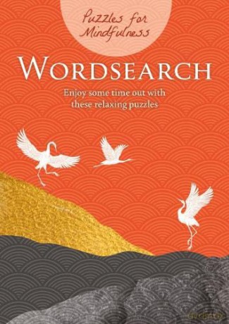 Puzzles for Mindfulness Wordsearch: Enjoy some time out with these relaxing puzzles - Eric Saunders [KSIĄŻKA]