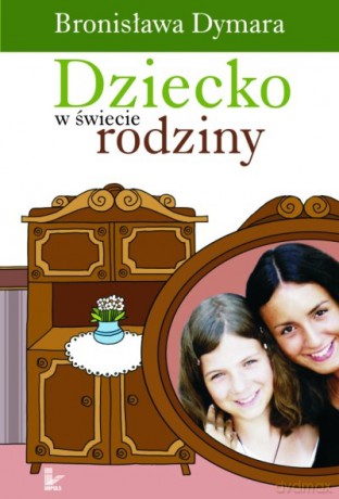 Dziecko w świecie rodziny [KSIĄŻKA]