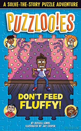 Puzzlooies! Don't Feed Fluffy: A Solve-the-Story Puzzle Adventure - Russell Ginns [KSIĄŻKA]