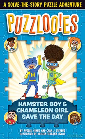 Puzzlooies! Hamster Boy and Chameleon Girl Save the Day: A Solve-the-Story Puzzle Adventure (Puzzloonies!) - Russell Ginns [KSIĄŻKA]