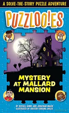 Puzzloonies! Mystery at Mallard Mansion: A Solve-the-Story Puzzle Adventure (Puzzlooies!) - Russell Ginns [KSIĄŻKA]