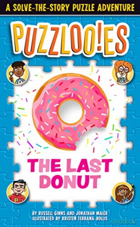 Puzzloonies! The Last Donut: A Solve-the-Story Puzzle Adventure (Puzzlooies!) - Russell Ginns [KSIĄŻKA]