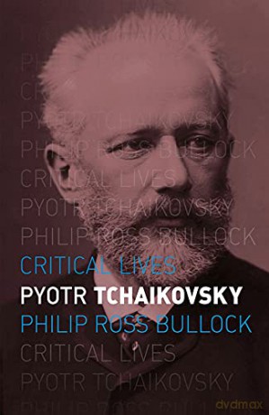 Pyotr Tchaikovsky (Critical Lives) - Philip Ross Bullock [KSIĄŻKA]