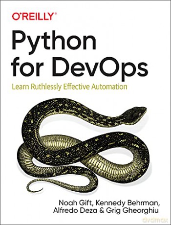 Python for DevOps: Learn Ruthlessly Effective Automation - Noah Gift [KSIĄŻKA]