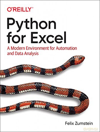 Python for Excel: A Modern Environment for Automation and Data Analysis - Felix Zumstein [KSIĄŻKA]