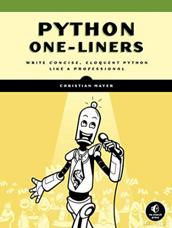 Python One-Liners: Write Concise, Eloquent Python Like a Professional - Christian Mayer [KSIĄŻKA]
