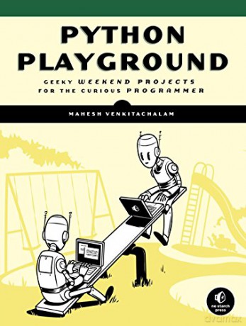 Python Playground: Geeky Projects for the Curious Programmer - Mahesh Venkitachalam [KSIĄŻKA]