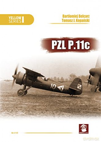 PZL P.11c: 6145 (Yellow Series) - Bartłomiej Belcarz [KSIĄŻKA]