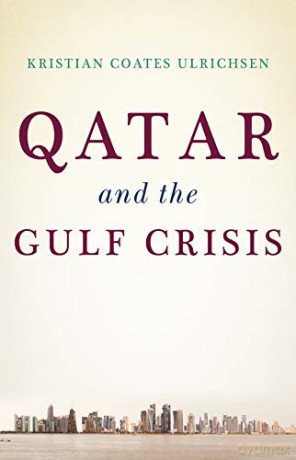Qatar and the Gulf Crisis: A Study of Resilience - Kristian Coates Ulrichsen [KSIĄŻKA]