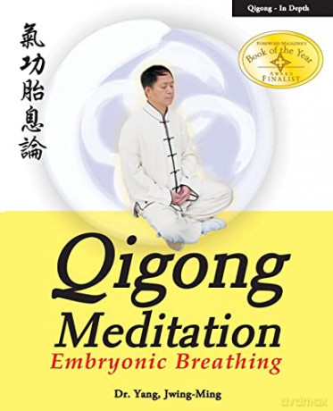 Qigong Meditation: Embryonic Breathing (Qigong Foundation) - Jwing-Ming Yang [KSIĄŻKA]