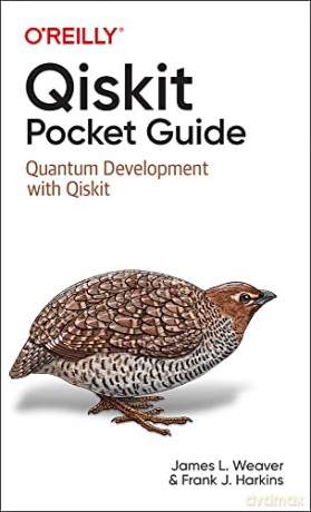 Qiskit Pocket Guide: Quantum Development with Qiskit - James L Weaver [KSIĄŻKA]
