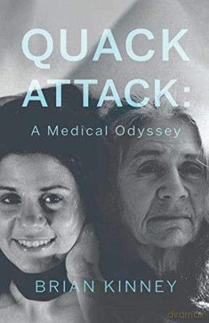 Quack Attack: A Medical Odyssey - Brian Kinney [KSIĄŻKA]