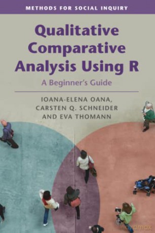 Qualitative Comparative Analysis Using R: A Beginner's Guide (Methods for Social Inquiry) - Ioana-Elena Oana [KSIĄŻKA]