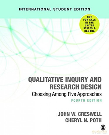Qualitative Inquiry and Research Design (International Student Edition): Choosing Among Five Approaches - John W. Creswell [KSIĄŻKA]